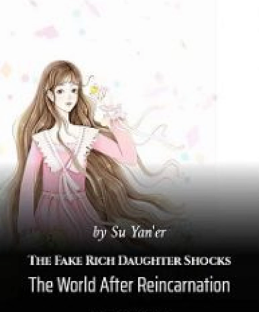 The Fake Rich Daughter Shocks The World After Reincarnation