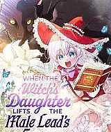 When the Witch’s Daughter Lifts the Male Lead’s Curse