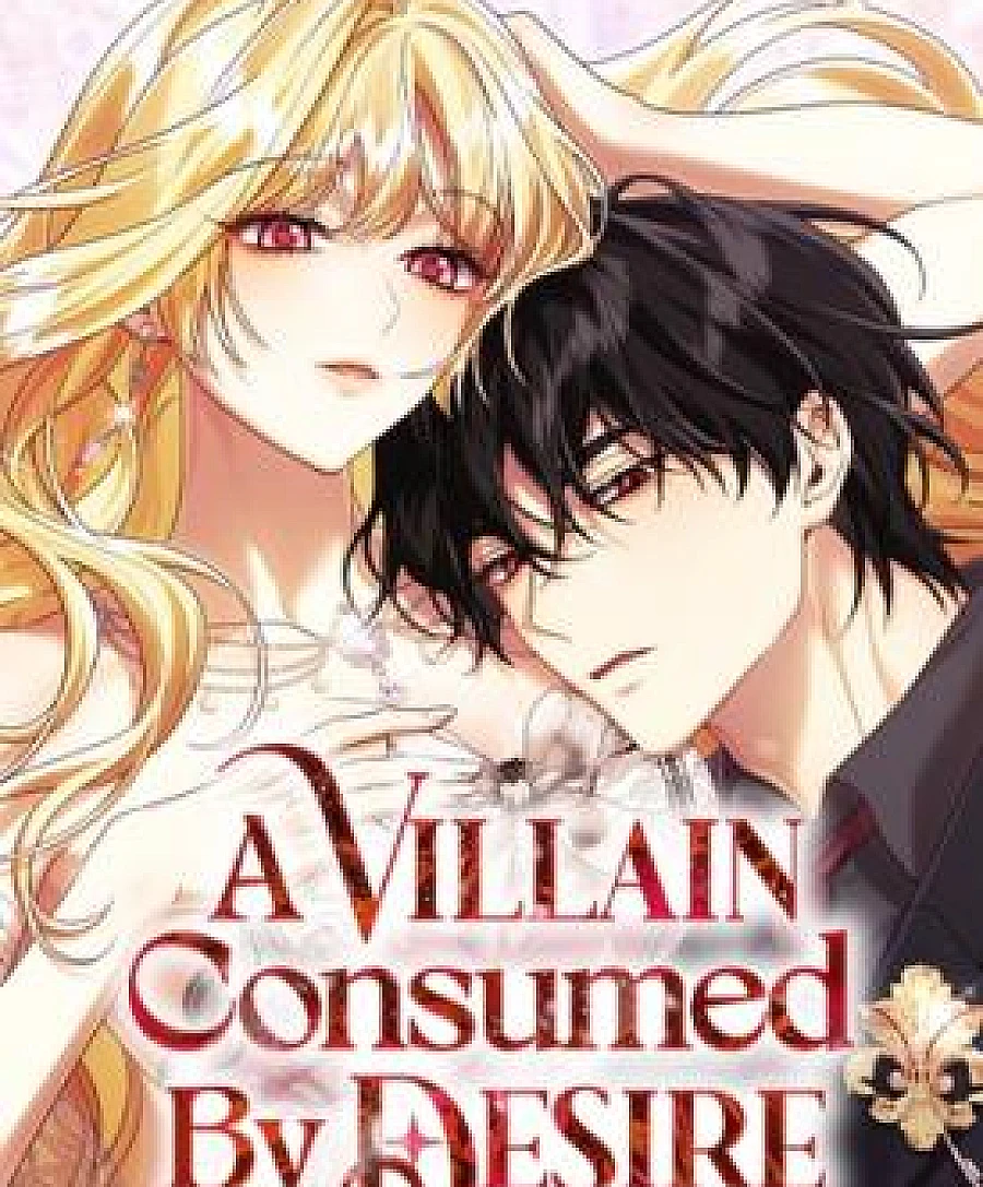 A Villain Consumed by Desire