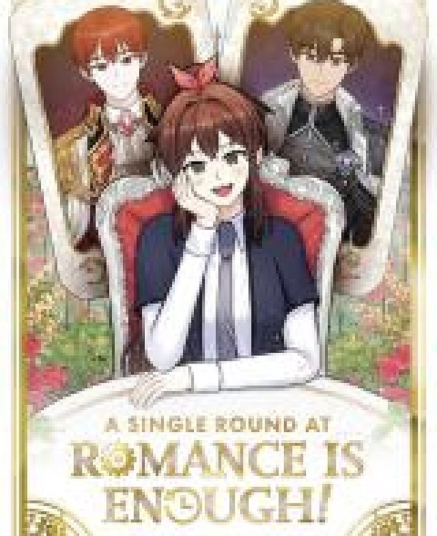 A Single Round at Romance Is Enough!